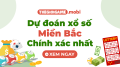Dự đoán XSMB 10/6/2025 - Soi cầu Xổ Số Miền Bắc ngày 10 tháng 6